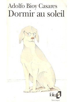 Casares, Adolfo Bioy - Dormir au Soleil Casares, Adolfo Bioy - Dormir au Soleil, null 1974 antikvár könyv