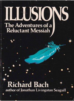 Bach, Richard - Illusions: The Adventures of a Reluctant Messiah Bach, Richard - Illusions: The Adventures of a Reluctant Messiah, 1998 antikvár könyv