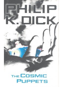 Philip K. Dick - The Cosmic Puppets Philip K. Dick - The Cosmic Puppets, null 2006 antikvár könyv