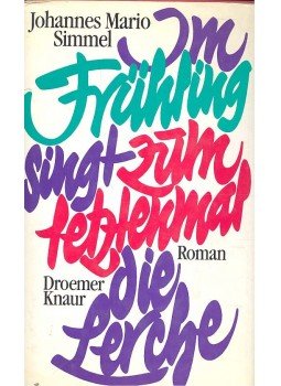 Simmel, Johannes Mario - Im Frühling singt zum letztenmal die Lerche, null 1990 antikvár könyv