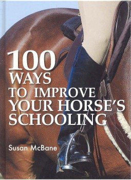 Susan McBane - 100 Ways to Improve Your Horse's Schooling, null 2006 antikvár könyv
