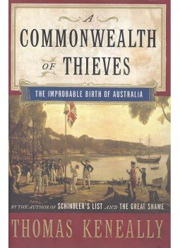 Thomas Keneally - A Commonwealth of Thieves: The Improbable Birth of Australia Thomas Keneally - A Commonwealth of Thieves: The Improbable Birth of Australia, null 2006 antikvár könyv