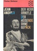 Anouilh, Jean - Der Herr Ornifle; Der Reisende ohne Gepäck