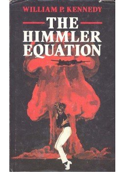 KENNEDY, WILLIAM P. - The Himmler Equation KENNEDY, WILLIAM P. - The Himmler Equation, null 1991 antikvár könyv