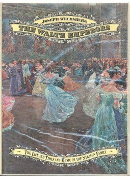 Wechsberg, Joseph - The Waltz Emperors: The Life and Times and Music of the Strauss Family, null 1973 antikvár könyv