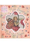 BARKER, CICELY MARY - How Zinnia Got Her Name