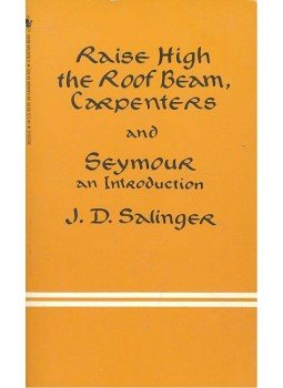 Salinger J. D. - Raise High the Roof Beam, Carpenters - Seymour, an Intruduction, null 1981 antikvár könyv