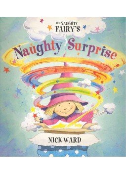 WARD, NICK - The Naughty Fairy's Naughty Surprise, null 2006 antikvár könyv