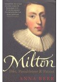 BEER, ANNA - Milton: Poet, Pamphleteer & Patriot