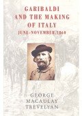 TREVELYAN, GEORGE MACAULAY - Garibaldi and the Making of Italy: June-November, 1860