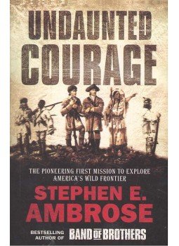 Stephen E. Ambrose - Undaunted Courage Stephen E. Ambrose - Undaunted Courage, null 2003 antikvár könyv