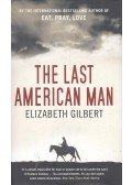 Elizabeth Gilbert - The Last American Man