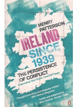 PATTERSON, HENRY - Ireland Since 1939: The Persistence of Conflict, null 2007 antikvár könyv