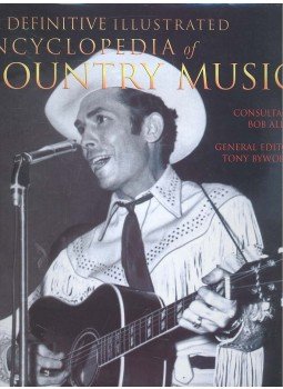 BYWORTH, TONY - The Definitive Illustrated Encyclopedia of Country Music, null 2006 antikvár könyv