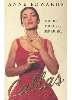 Edwards, Anne - Callas - Her Life, Her Loves, Her Music Edwards, Anne - Callas - Her Life, Her Loves, Her Music, null 2002 antikvár könyv
