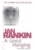 Rankin, Ian - A Good Hanging and Other Stories