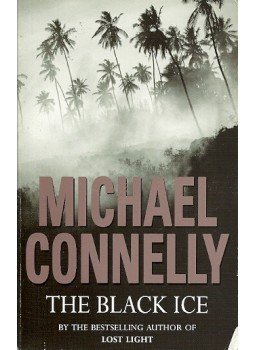Michael Connelly - The Black Ice Michael Connelly - The Black Ice, null 2007 antikvár könyv