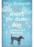 BRAMPTON, SALLY - Shoot the Damn Dog: A Memoir of Depression