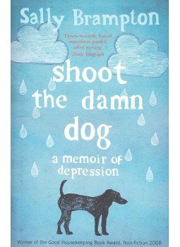 BRAMPTON, SALLY - Shoot the Damn Dog: A Memoir of Depression, null 2009 antikvár könyv