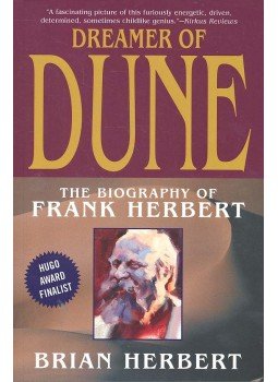 Herbert, Brian - Dreamer of Dune: The Biography of Frank Herbert Herbert, Brian - Dreamer of Dune: The Biography of Frank Herbert, New York 2005 antikvár könyv