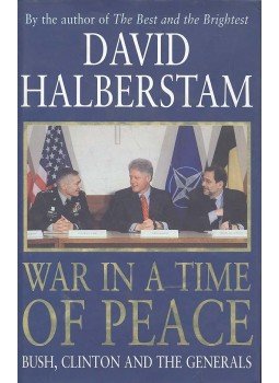 HALBERSTAM, DAVID - War in a Time of Peace - Bush, Clinton and the Generals, null 2002 antikvár könyv