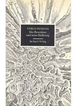 Neruda, Pablo - Der Bewohner und seine Hoffnung Neruda, Pablo - Der Bewohner und seine Hoffnung, null 1978 antikvár könyv