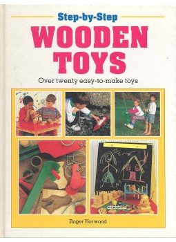 HORWOOD, ROGER - Step-by-Step Wooden Toys - Over Twenty Easy-To-Make Toys, null 1993 antikvár könyv
