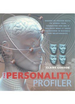 GORDON, CLAIRE - The Personality Profiler - Dozens of Proven Ways To Assess Your Character and See If You Have What It Takes To Succeed in Business and Relationships, null 2005 antikvár könyv