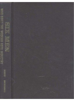 Johnson, Richard A. - Six Men Who Built the Modern Auto Industry Johnson, Richard A. - Six Men Who Built the Modern Auto Industry, null 2005 antikvár könyv