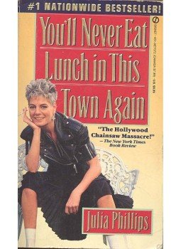PHILLIPS, JULIA - You'll Never Eat Lunch in this Town Again PHILLIPS, JULIA - You'll Never Eat Lunch in this Town Again, null 1992 antikvár könyv