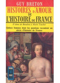 Breton, Guy - Histoires d'Amour de L'Histoire de France - Tome 2/3 - D'Anne de Beaulieu á Marie Touchet, null 1970 antikvár könyv