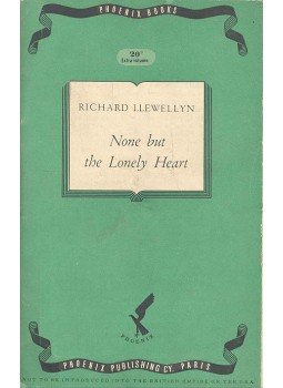 Richard Llewellyn - None But The Lonely Heart Richard Llewellyn - None But The Lonely Heart, Berne-Paris 0 antikvár könyv
