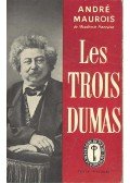 André Maurois - Les Trois Dumas