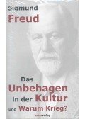 Sigmund Freud - Das Unbehagen in der Kultur und Warum Krieg?