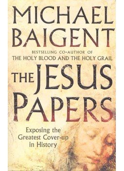 Baigent, Michael - The Jesus Papers Baigent, Michael - The Jesus Papers, London 2006 antikvár könyv