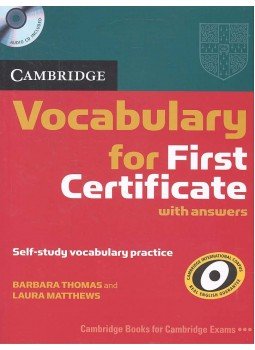 THOMAS, BARBARA - MATTHEWS, LAURA - Cambridge Vocabulary for First Certificate with answers and Audio CD THOMAS, BARBARA - MATTHEWS, LAURA - Cambridge Vocabulary for First Certificate with answers and Audio CD, null 2010 antikvár könyv
