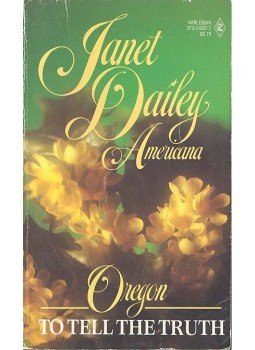 Dailey, Janet - Americana - Oregon - To Tell the Truth, null 1988 antikvár könyv