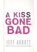 Jeff Abbott - A Kiss Gone Bad