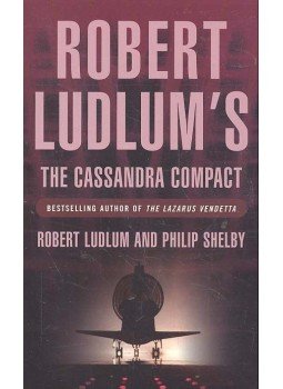 Robert Ludlum, Philip Shelby - The Cassandra Compact Robert Ludlum, Philip Shelby - The Cassandra Compact, London 2005 antikvár könyv