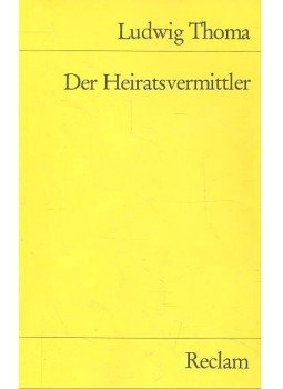 Thoma, Ludwig - Der Heiratsvermittler Thoma, Ludwig - Der Heiratsvermittler, null 1982 antikvár könyv
