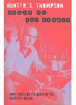 Thompson, Hunter S. - Songs of the Doomed - More Notes on the Death of the American Dream, null 1991 antikvár könyv