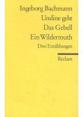 Bachmann, Ingeborg - Undine geht - Das Gebell - Ein Wildermuth. Drei Erzählungen