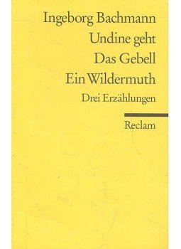 Bachmann, Ingeborg - Undine geht - Das Gebell - Ein Wildermuth. Drei Erzählungen Bachmann, Ingeborg - Undine geht - Das Gebell - Ein Wildermuth. Drei Erzählungen, null 1998 antikvár könyv