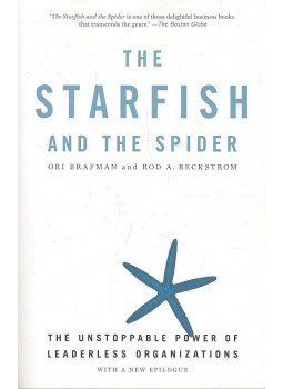 BRAFMAN, ORI - BECKSTROM, ROD A. - The Starfish and the Spider - The Unstoppable Power of Leaderless Organizations, null 2010 antikvár könyv