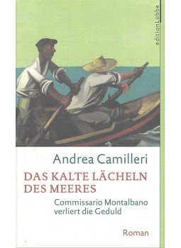 Camilleri, Andrea - Das kalte Lächeln des Meeres - Commissario Montalbano verliert die Geduld, null 2004 antikvár könyv
