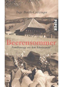 BARTH-GRÖZINGER, INGE - Beerensommer - Familiensaga aus dem Schwarzwald BARTH-GRÖZINGER, INGE - Beerensommer - Familiensaga aus dem Schwarzwald, null 2009 antikvár könyv