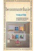 Caron de Beaumarchais - Theatre - Le barbier de Seville; Le mariage de Figaro; La mere coupable