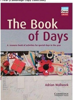 WALLWORK, ADRIAN - The Book of Days Teacher's Book: A Resource Book of Activities for Special Days in the Year, null 2010 antikvár könyv