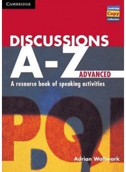 WALLWORK, ADRIAN - Discussions A-Z Advanced: A Resource Book of Speaking Activities, null 2010 antikvár könyv