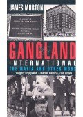 MORTON, JAMES - Gangland International - The Maffia and other Mobs in the Twentieth Century